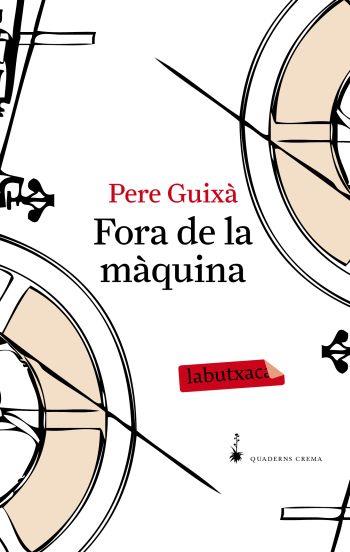 FORA DE LA MAQUINA | 9788492549641 | GUIXA, PERE