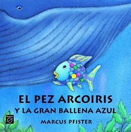 PEZ ARCOIRIS Y LA GRAN BALLENA AZUL | 9788448821951 | PFISTER, MARCUS