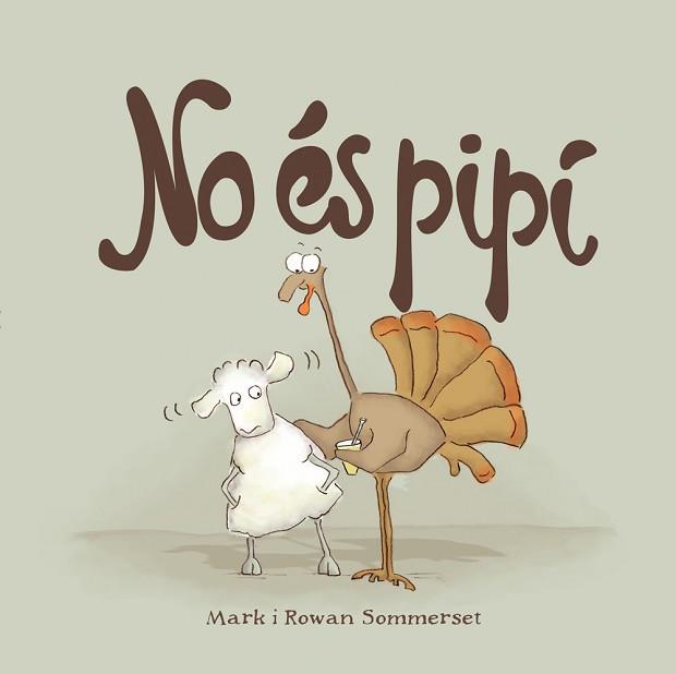 NO éS PIPí | 9788424661595 | SOMMERSET, MARK/SOMMERSET, ROWAN