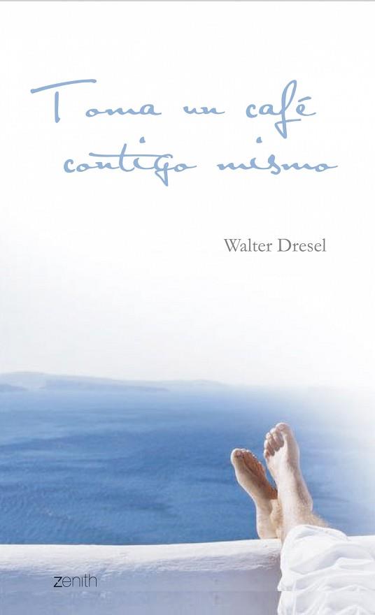 TOMA UN CAFÉ CONTIGO MISMO | 9788445080023 | DRESEL, WALTER