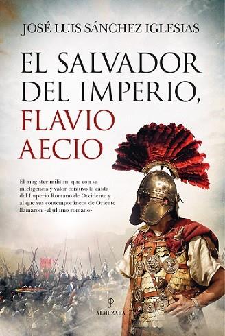 SALVADOR DEL IMPERIO, FLAVIO AECIO, EL | 9788418089909 | SÁNCHEZ IGLESIAS, JOSÉ LUIS