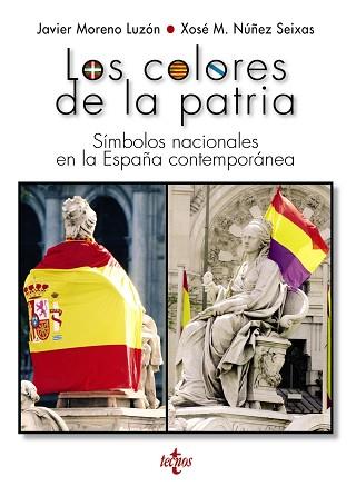 LOS COLORES DE LA PATRIA | 9788430971145 | MORENO LUZÓN, JAVIER/NÚÑEZ SEIXAS, XOSÉ M.