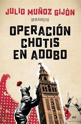 OPERACIÓN CHOTIS EN ADOBO | 9788427042810 | JULIO MUÑOZ, EL RANCIO