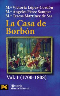 LA CASA DE BORBON VOL 1 (1700-1808) | 9788420637310 | LOPEZ CORDON / MARTINEZ / SAMPER