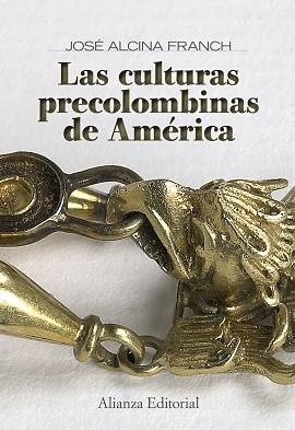 CULTURAS PRECOLOMBINAS DE AMÉRICA | 9788420649078 | ALCINA FRANCH, JOSÉ