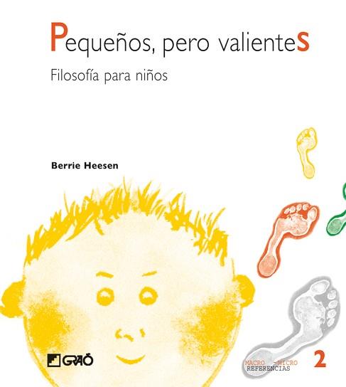 PEQUEÑOS PERO VALIENTES. FILOSOFÍA PARA NIÑOS. | 9788478273379 | HEESEN, BERRIE