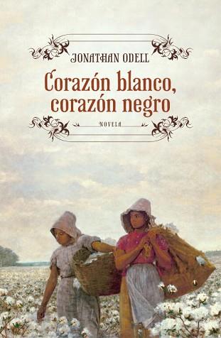 CORAZÓN BLANCO, CORAZÓN NEGRO | 9788425347900 | ODELL,JONATHAN