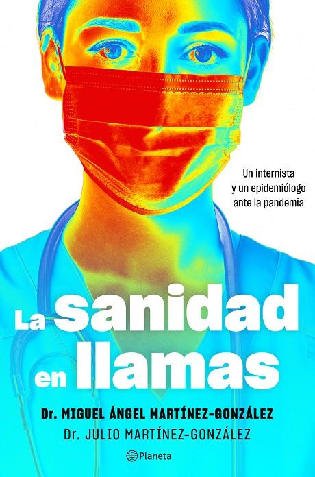 LA SANIDAD EN LLAMAS | 9788408243137 | MARTÍNEZ-GONZÁLEZ, MIGUEL ÁNGEL / MARTÍNEZ-GONZÁLEZ, JULIO