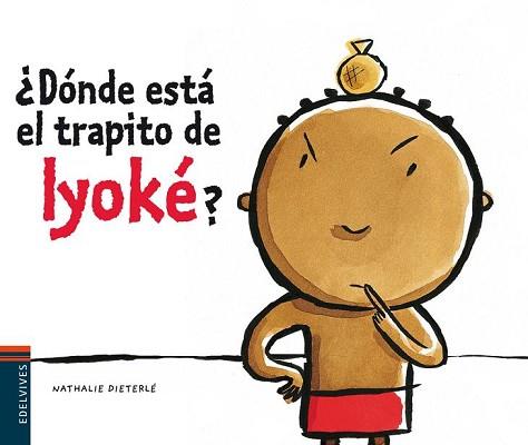 ¿DÓNDE ESTÁ EL TRAPITO DE IYOKÉ? | 9788426374790 | DIETERLÉ, NATHALIE