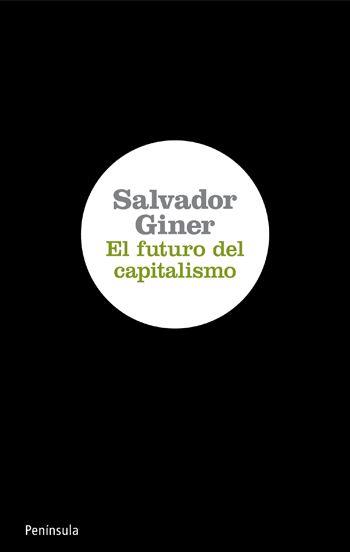 FUTURO DEL CAPITALISMO | 9788499420639 | GINER, SALVADOR