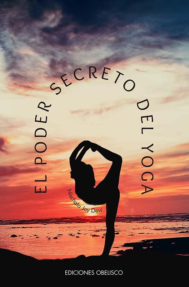 PODER SECRETO DEL YOGA, EL | 9788411720502 | JOY DEVI, NISCHALA