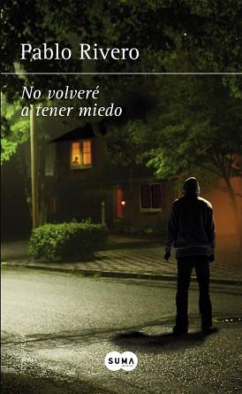 NO VOLVERÉ A TENER MIEDO | 9788483658727 | PABLO RIVERO