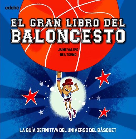 EL GRAN LIBRO DEL BALONCESTO | 9788468362670 | VALERO, JAIME/ TORMO, BEA