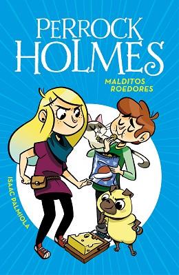 MALDITOS ROEDORES (SERIE PERROCK HOLMES 8) | 9788490439340 | ISAAC PALMIOLA