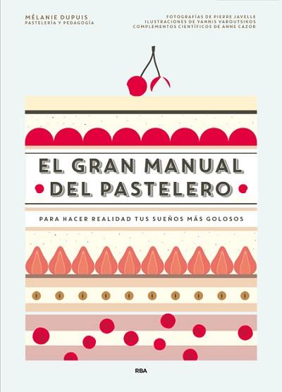 EL GRAN MANUAL DEL PASTELERO | 9788490565414