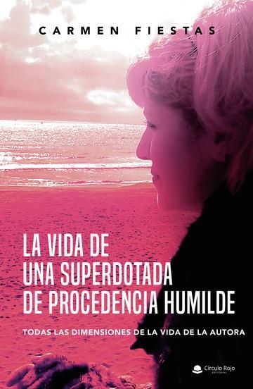 LA VIDA DE UNA SUPERDOTADA DE PROCEDENCIA HUMILDE | 9788413859422 | FIESTAS , CARMEN