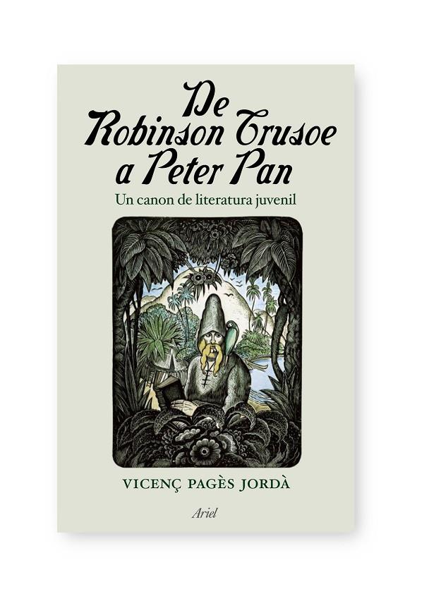 DE ROBINSON CRUSOE A PETER PAN | 9788434488106 | PAGES, VICENS