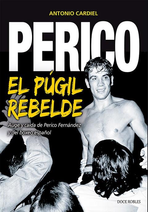 PERICO, EL PÚGIL REBELDE | 9788412880311 | CARDIEL GERICÓ, ANTONIO