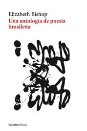 ANTOLOGÍA DE POESÍA BRASILEÑA | 9788493642396 | ELIZABETH BISHOP