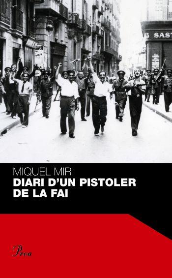 DIARI D´UN PISTOLER DE LA FAI | 9788484371854 | MIR, MIQUEL