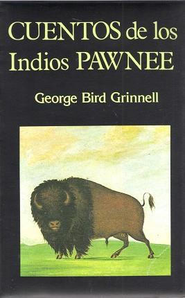 CUENTOS DE LOS INDIOS PAWNEE | 9788485639731 | GRINNELL, GEORGE BIRD