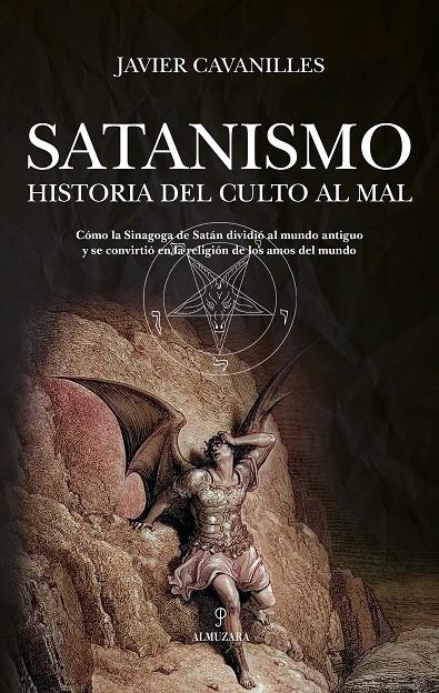 SATANISMO. HISTORIA DEL CULTO AL MAL | 9788410522787 | JAVIER CAVANILLES