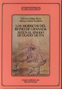 MORISCOS DEL REINO DE GRANADA, LOS | 9788433821942 | GALLEGO BURIN, ANTONIO