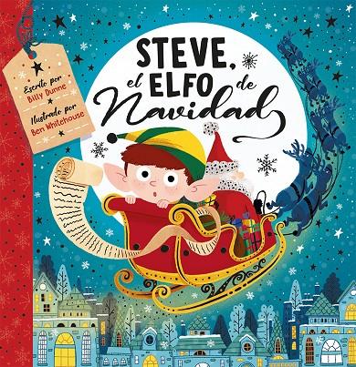 STEVE, EL ELFO DE NAVIDAD | 9788491457718 | DUNNE, BILLY / WHITEHOUSE, BEN