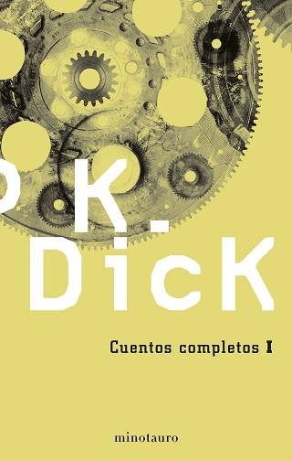 CUENTOS COMPLETOS 1 | 9788445075388 | DICK, PHILIP