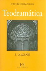 TEODRAMATICA.VOL 4 .LA ACCION | 9788474903690 | VON BALTHASAR,HANS URS