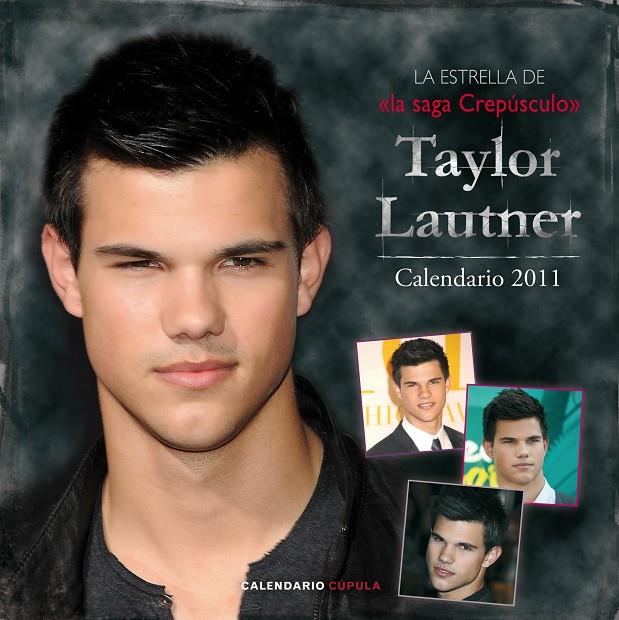 CALENDARIO TAYLOR LAUTNER 2011 | 9788448068288 | AA . VV.