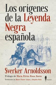 LOS ORíGENES DE LA LEYENDA NEGRA ESPAñOLA | 9788494740473 | ARNOLDSSON, SVERKER