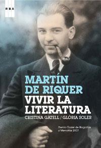 MARTIN DE RIQUER: VIVIR LA LITERATURA | 9788498671780 | GATELL, CRISTINA/SOLER, GLORIA