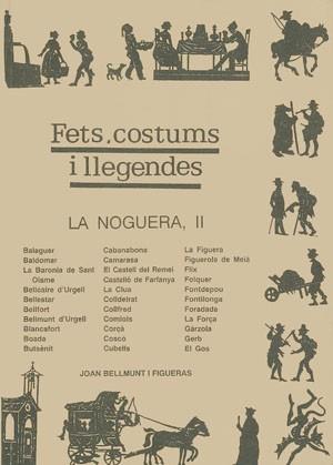 FETS, COSTUMS I LLEGENDES, LA NOGUERA | 9788479352837 | BELLMUNT FIGUERAS, JOAN