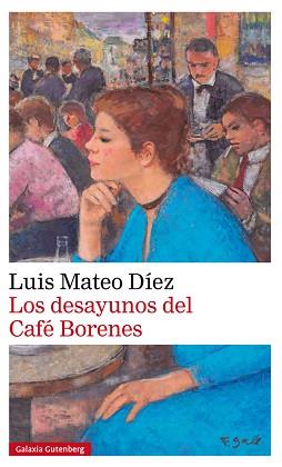 LOS DESAYUNOS DEL CAFÉ BORENES | 9788416252848 | MATEO DÍEZ, LUIS