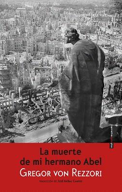 LA MUERTE DE MI HERMANO ABEL | 9788416358069 | VON REZZORI, GREGOR