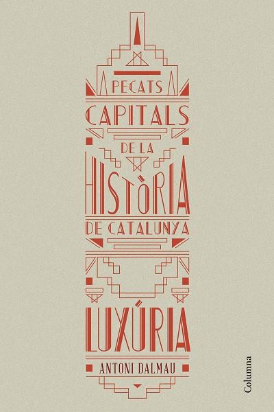 PECATS CAPITALS DE LA HISTÒRIA DE CATALUNYA. LUXÚRIA | 9788466419925 | ANTONI DALMAU I RIBALTA