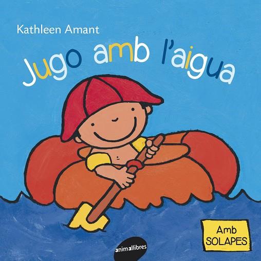 JUGO AMB L'AIGUA | 9788415095835 | AMANT, KATHLEEN (1969- ) [VER TITULOS]