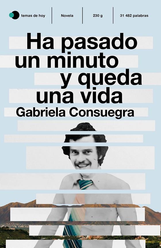 HA PASADO UN MINUTO Y QUEDA UNA VIDA | 9788499988689 | CONSUEGRA, GABRIELA