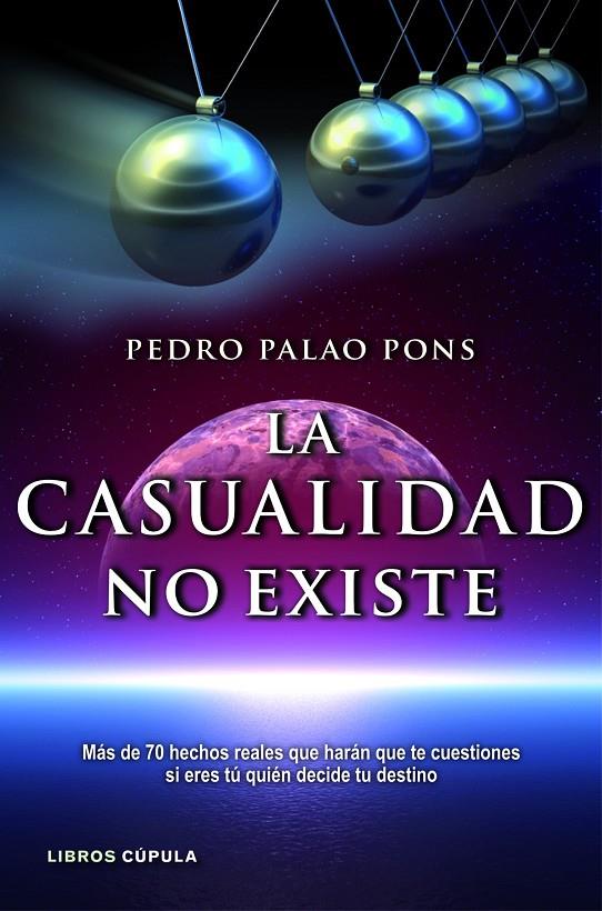 CASUALIDAD NO EXISTE | 9788448069056 | PEDRO PALAO PONS