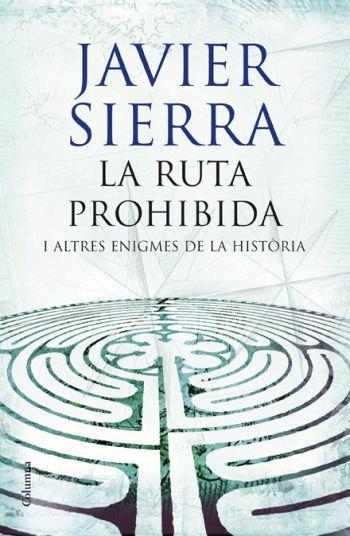 RUTA PROHIBIDA, LA | 9788466408509 | SIERRA, JAVIER