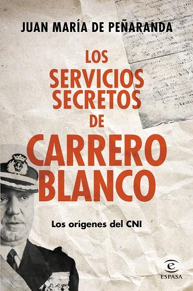 LOS SERVICIOS SECRETOS DE CARRERO BLANCO | 9788467043341 | JUAN MARÍA DE PEÑARANDA