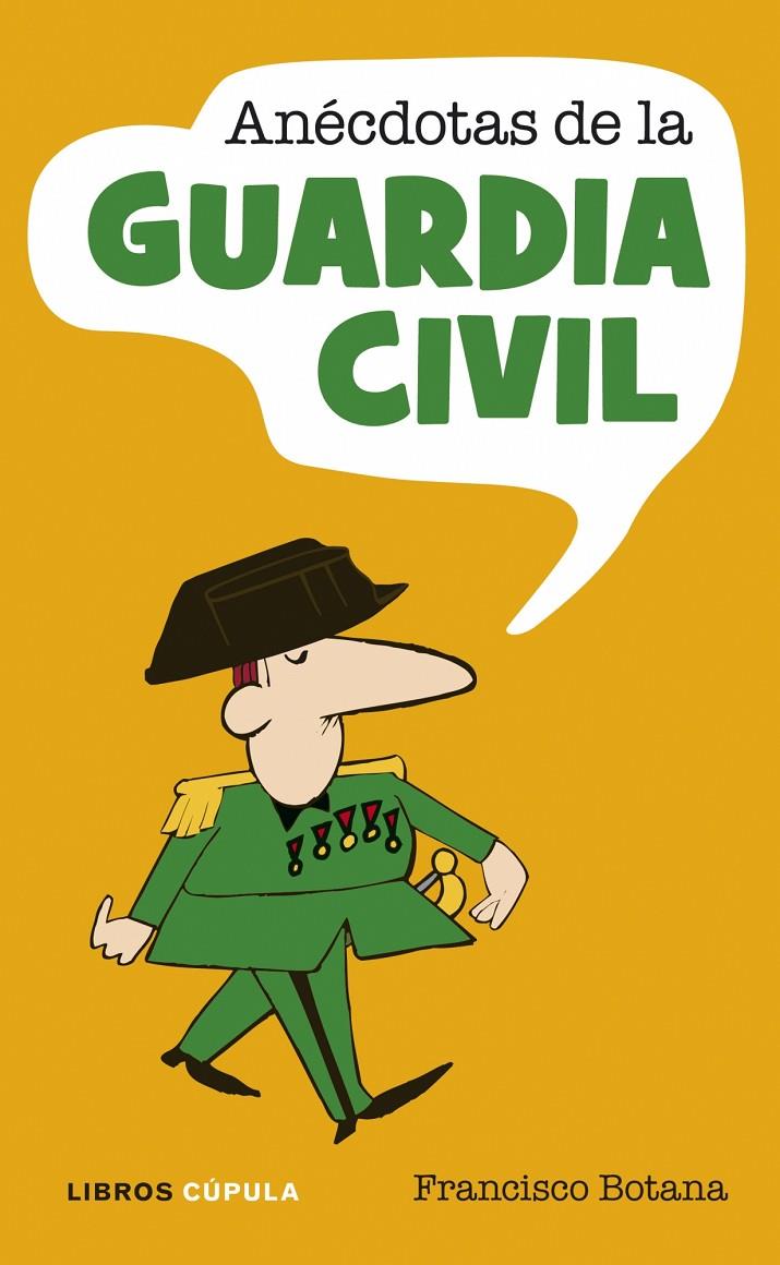 ANECDOTAS DE LA GUARDIA CIVIL | 9788448048815 | FRANCISCO BOTANA