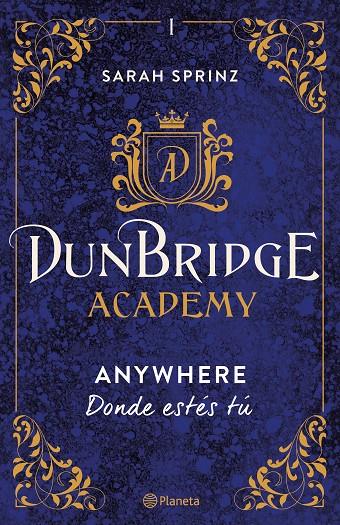 DUNBRIDGE ACADEMY. ANYWHERE | 9788408267522 | SPRINZ, SARAH