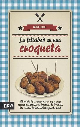 LA FELICIDAD EN UNA CROQUETA | 9788494240515 | CONDE SEIJAS, LAURA