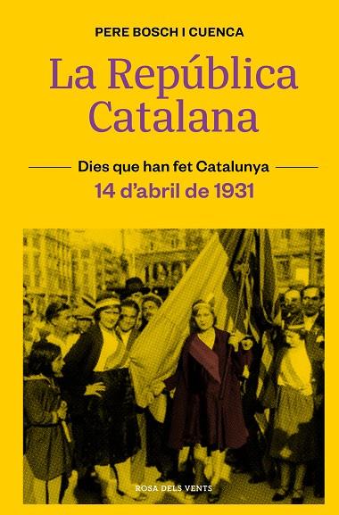 LA REPÚBLICA CATALANA (14 D#ABRIL DE 1931) | 9788418033490 | BOSCH I CUENCA, PERE