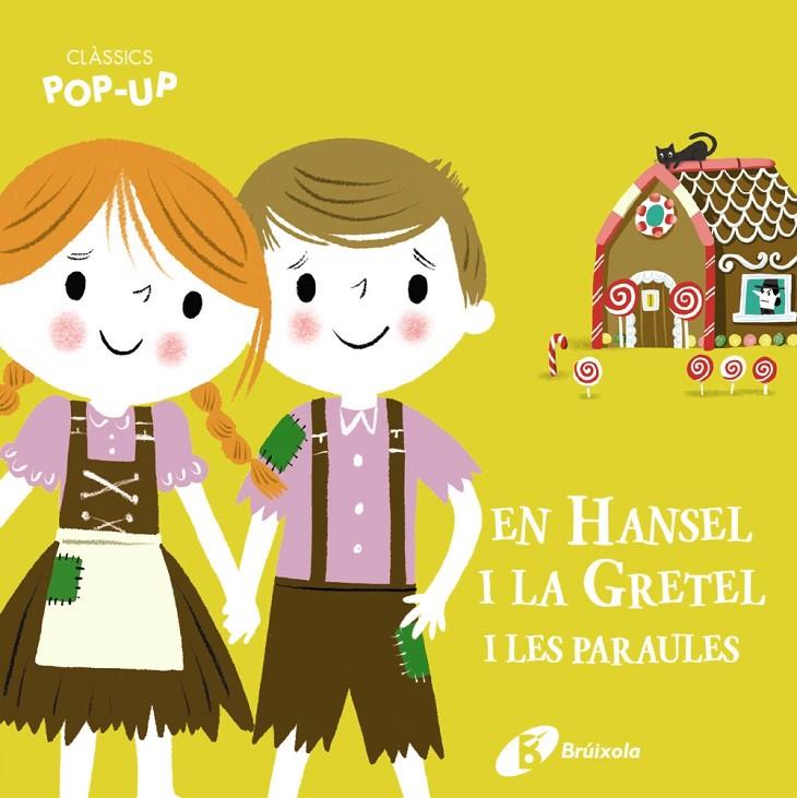 CLÀSSICS POP-UP. EN HANSEL I LA GRETEL I LES PARAULES | 9788413491066