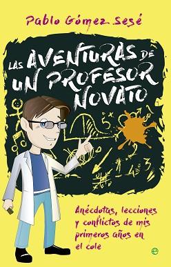 LAS AVENTURAS DE UN PROFESOR NOVATO | 9788490606599 | GÓMEZ SESÉ, PABLO