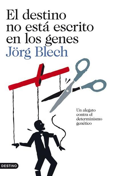 DESTINO NO ESTA ESCRITO EN LOS GENES | 9788423327812 | BLECH, JORG