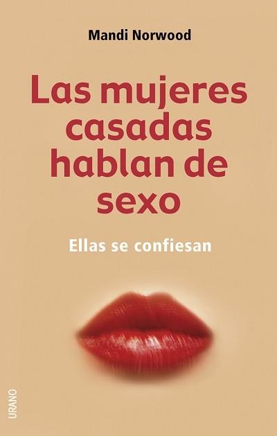 LAS MUJERES CASADAS HABLAN DE SEXO. ELLAS SE CONFIESAN | 9788479535421 | NORWOOD, MANDI